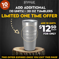 Promotional image for SPECIAL OFFER: Add Additional - 20 oz Tumblers w Logo by Kodiak Coolers with the text "Limited One Time Offer" and "Add 10 units for only $12.50 each." These personalized tumblers can feature custom logos. Offer expires upon exiting the page. Perfect as a promotional gift!