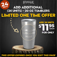 Promotional image featuring a 20 oz tumbler with a customizable logo from Kodiak Coolers. Text reads "Add additional (24 units) - SPECIAL OFFER: Add Additional - 20 oz Tumblers w Logo - for Only $12.50 Each ($11.95 Each / For 24 Pack!), limited one-time offer, 24 units minimum. Offer expires once you exit this page.