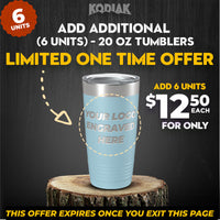 Promotional image for a limited-time offer: Get six 20 oz "SPECIAL OFFER: Add Additional - Tumblers w Logo" from Kodiak Coolers for just $12.50 each. Perfect as a Promotional Gift!