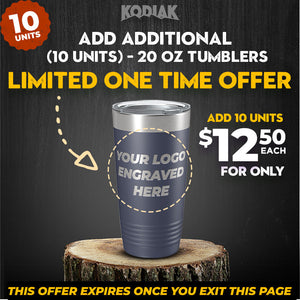 Promotional image for Kodiak Coolers SPECIAL OFFER: Add Additional - 20 oz Tumblers w Logo. Limited time deal for 10 units at $12.50 each. These custom engraved tumblers can feature your logo, making them an ideal promotional gift. Hurry, the offer expires when you exit the page!
