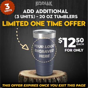 Promotional image for Kodiak Coolers' 20 oz custom engraved tumblers with customizable logo engraving, limited one-time offer at $12.50 each for three units. Perfect promotional gift! Offer expires upon exiting the page.
