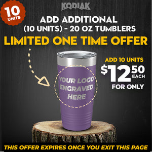 Promotional graphic for Kodiak Coolers tumblers. Limited one-time offer of 10 custom engraved, 20 oz purple Kodiak Coolers tumblers for $12.50 each with "Your Logo Engraved Here." Perfect as a promotional gift. Offer expires upon exiting the page.