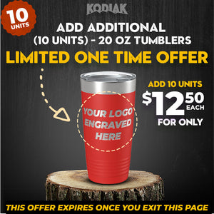 Promotional image for Kodiak Coolers' limited-time offer on SPECIAL OFFER: Add Additional - 20 oz Tumblers w Logo - for Only $12.50 Each ($11.95 Each / For 24 Pack!). Buy an additional 10 units featuring your custom engraved logo at just $12.50 each. Perfect as a promotional gift! Offer expires upon exiting the page.