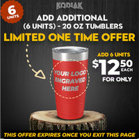 Promotional image featuring a red 20-ounce Kodiak Coolers tumbler with "Your Logo Engraved Here" text, priced at $12.50 each for six units. This limited-time offer on custom engraved tumblers, listed as SPECIAL OFFER: Add Additional - 20 oz Tumblers w Logo - for Only $12.50 Each ($11.95 Each / For 24 Pack!), expires once you leave the page.
