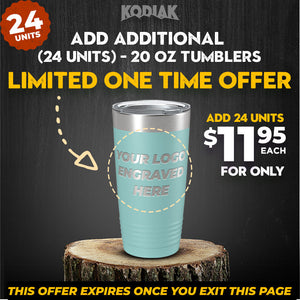 Promotional image for Kodiak Coolers featuring their 20 oz tumblers with an offer to add an additional 24 units for just $12.50 each ($11.95 each for a pack of 24). The image showcases a custom engraved tumbler on a wooden surface, highlighting the limited-time offer details. This promotional gift is perfect for any occasion!