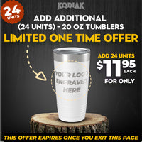 Advertisement for Kodiak Coolers 20 oz tumblers. Offer: 24 units at $11.95 each with customizable logo engraving. "Limited one-time offer. This offer expires once you exit this page. Perfect as a promotional gift, these custom engraved tumblers add a personal touch to any occasion.