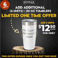 Promotional image showcasing a SPECIAL OFFER: Add Additional 20 oz Tumblers with Logo engraving by Kodiak Coolers. Get this promotional gift deal at $12.50 each for 6 units, or only $11.95 each for a pack of 24! Limited time offer, expires soon.