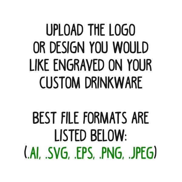 Text instructing users to upload a logo or design for Kodiak Wholesale's Custom Tumblers 20 oz with your Logo or Design Engraved - Low 6 Piece Order Minimal Volume and listing preferred file formats: .AI, .SVG, .EPS, .PNG, .JPEG.